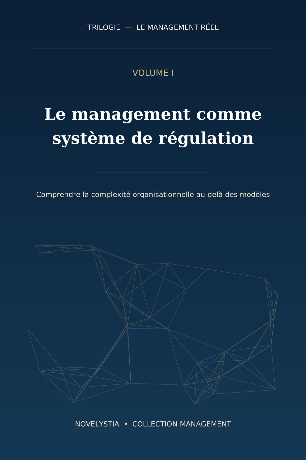Le Management réel — Volume I